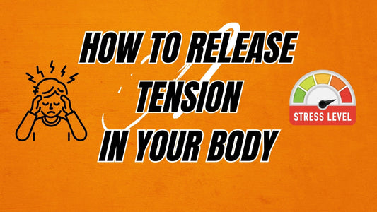 How to Release Tension in Your Body