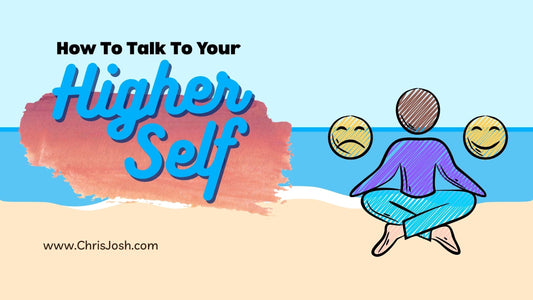 How to Talk to Your Higher Self