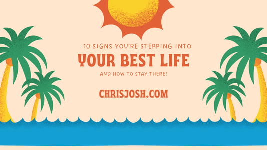10 Signs You're Stepping Into Your Best Life (And How To Stay There)