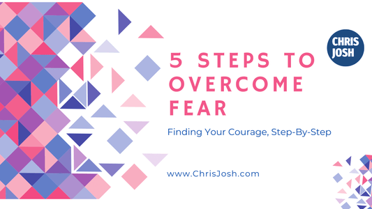 5 Steps To Overcome Fear - Chris Josh