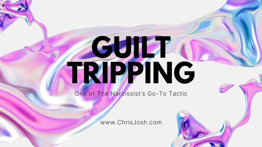Guilt-Tripping: A Manipulator's Go-To Tactic - Chris Josh
