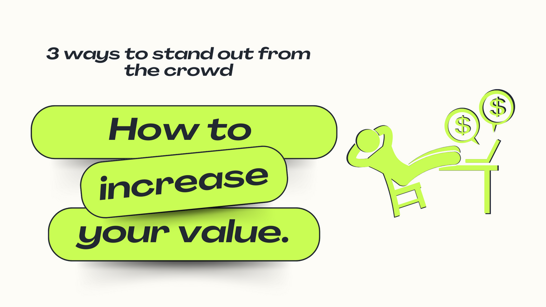 How to Increase Your Value