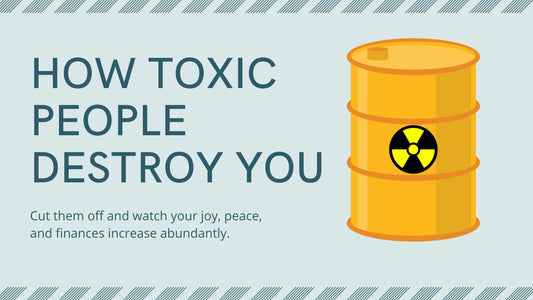 How Toxic People Destroy Your Life And Dreams