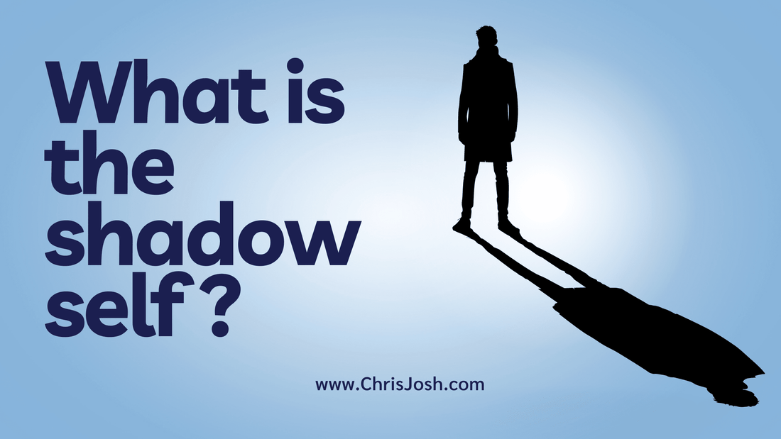 What Is The Shadow Self? - Chris Josh