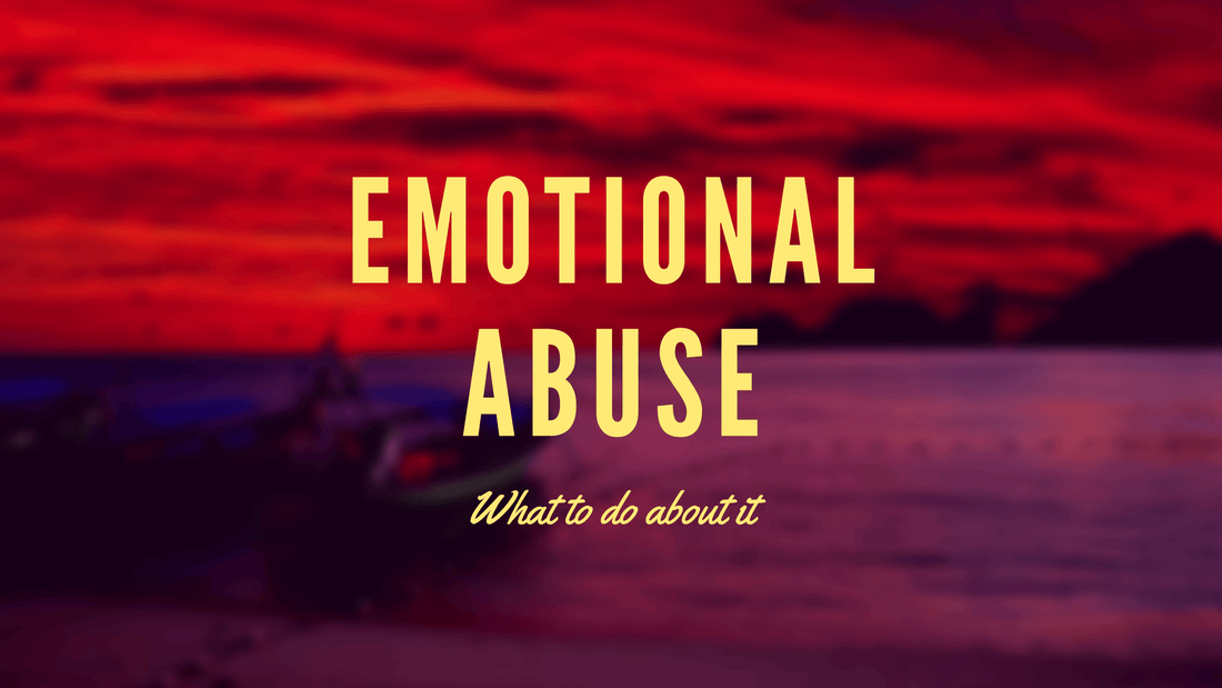 Emotional Abuse: What To Do About It - Chris Josh