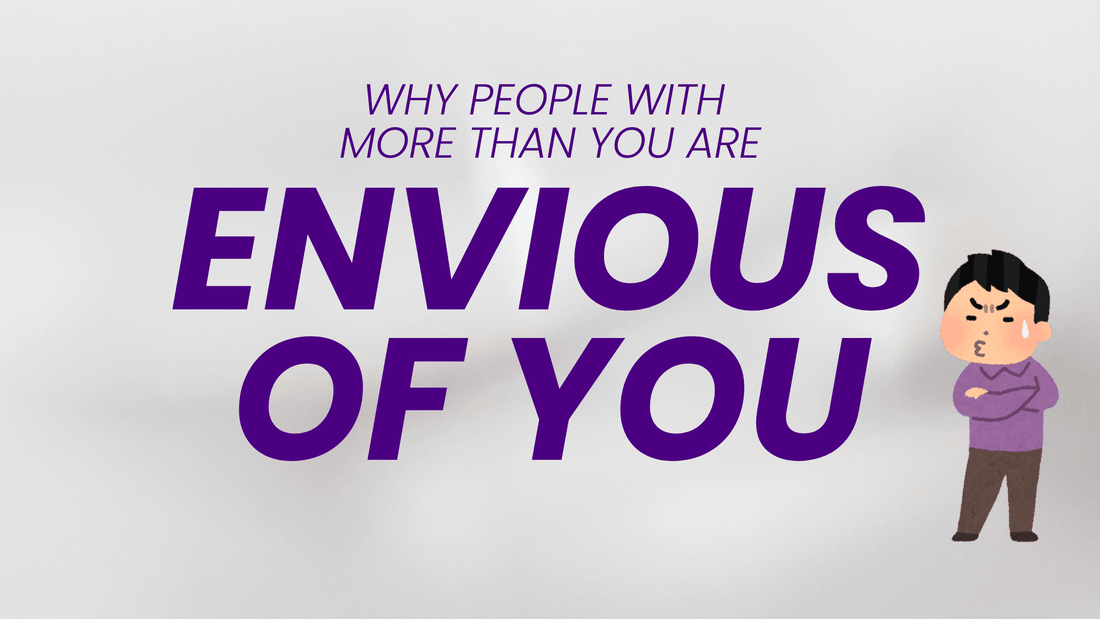 Why People With More Are Envious of You - Chris Josh