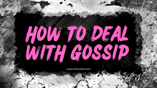 How to Deal With Gossip