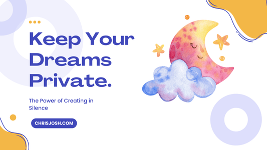 Keep Your Dreams Private - Chris Josh