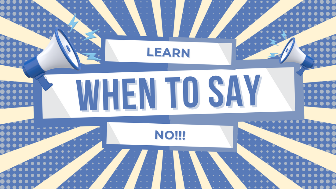 Learn When to Say No