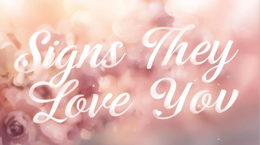 Signs They Love You
