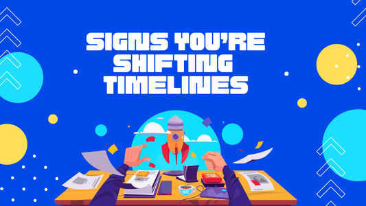 Signs You're Shifting Timelines