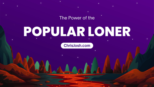 The Power of the Popular Loner - Chris Josh