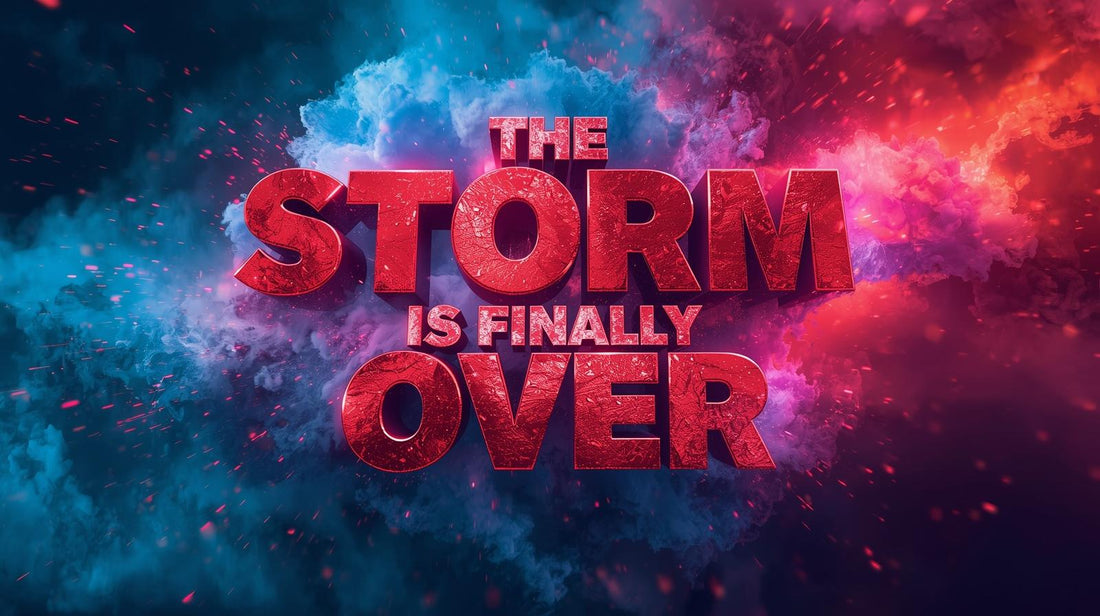 The Storm Is Finally Over