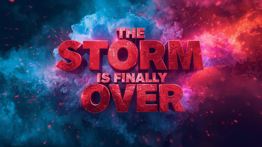 The Storm Is Finally Over