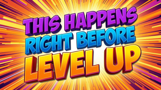 This Happens Right Before You Level Up