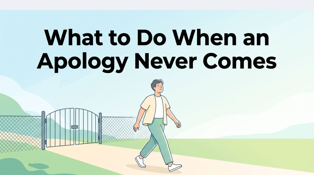 What to Do When an Apology Never Comes