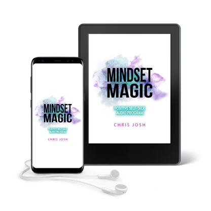 Mindset Magic: Positive Self-Talk [AUDIO PROGRAM]