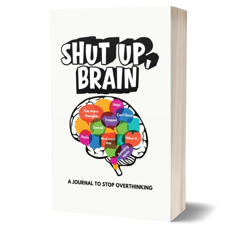 Shut Up, Brain: A Journal to Stop Overthinking (Autographed)