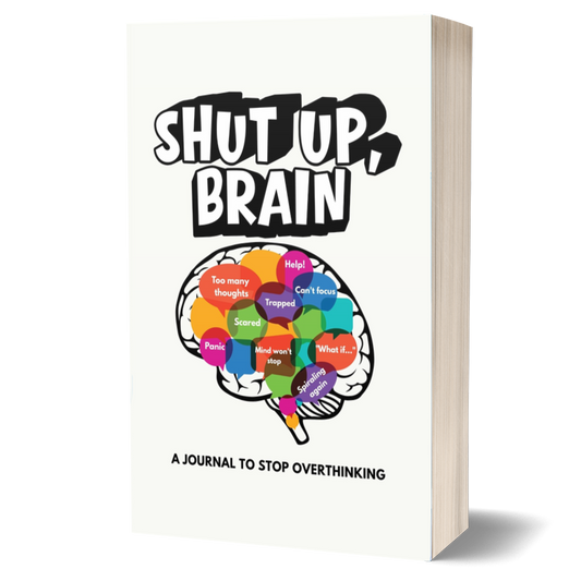 Shut Up, Brain: A Journal to Stop Overthinking (Autographed)
