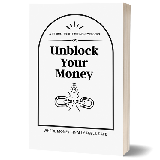 Unblock Your Money: A Journal To Release Money Blocks (Autographed Book)
